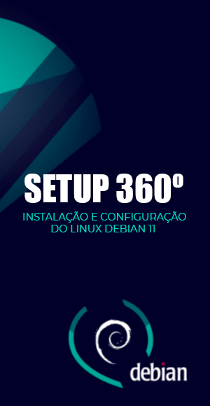 Setup 360º Instalação e Configuração do Linux Debian 11