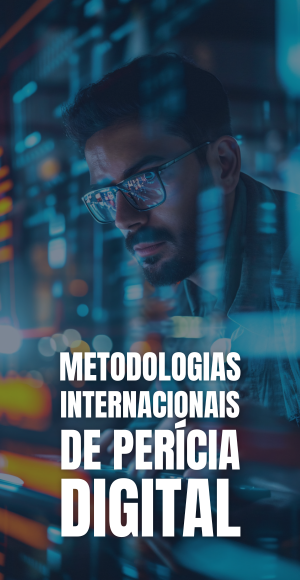 Metodologias Internacionais de Perícia Digital